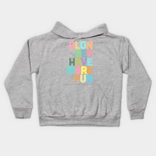 Blondes Have More Fun / Typographic Design Kids Hoodie